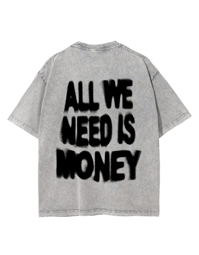 All we need is money Tshirts