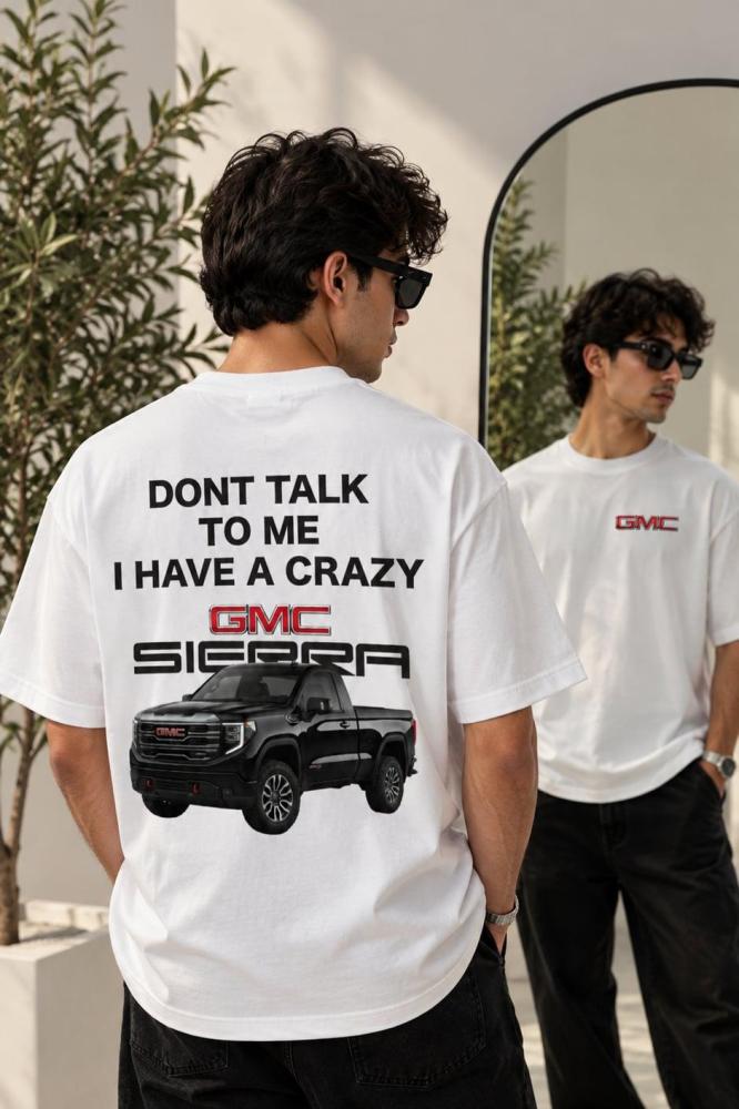 تيشيرت Don’t Talk To Me I Have A Crazy - كامري