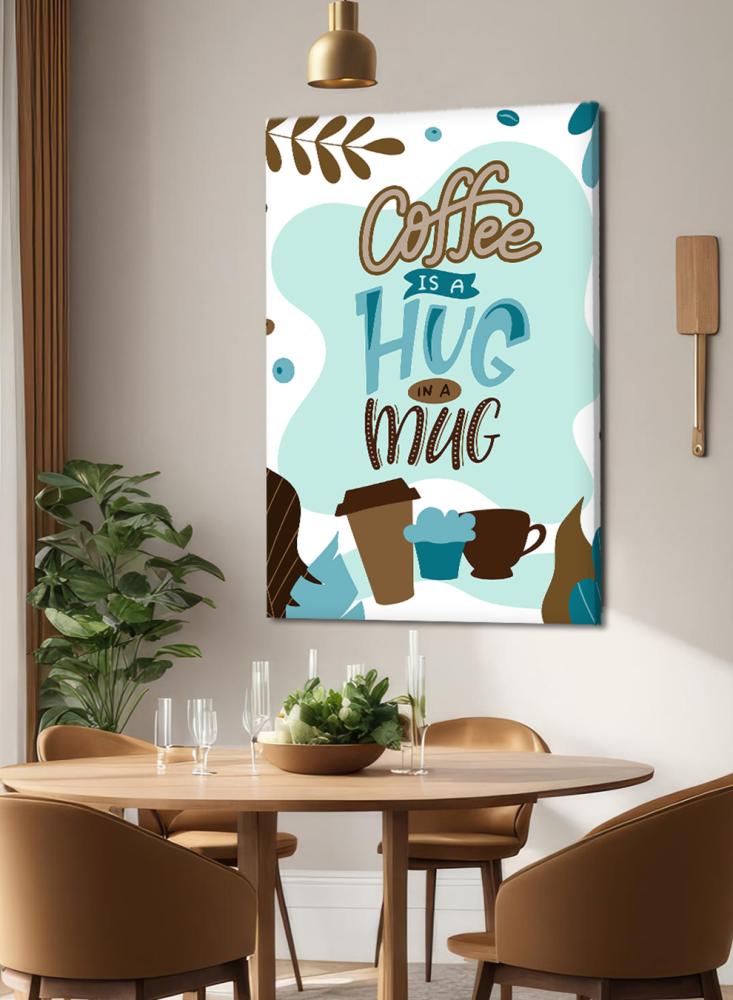 Canvas painting on wooden frame with coffee design is a hug in a cup