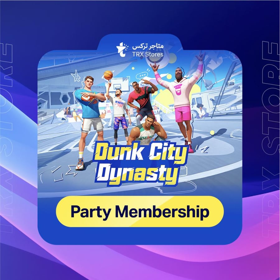 Dunk City Dynasty Party Membership | دانك سيتي داينستي