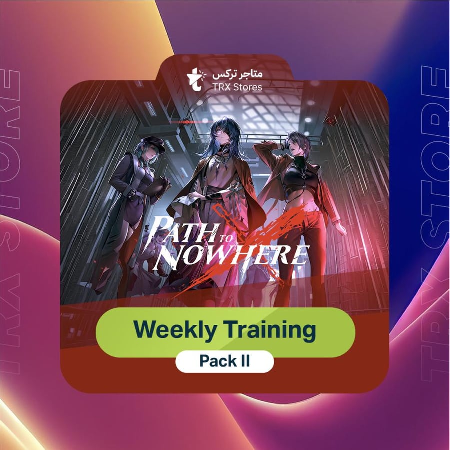 Path to Nowhere 1 Weekly Training Pack II