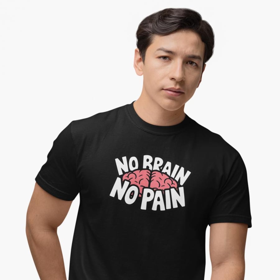 تي شيرت T-Shirt No Brain No Pain