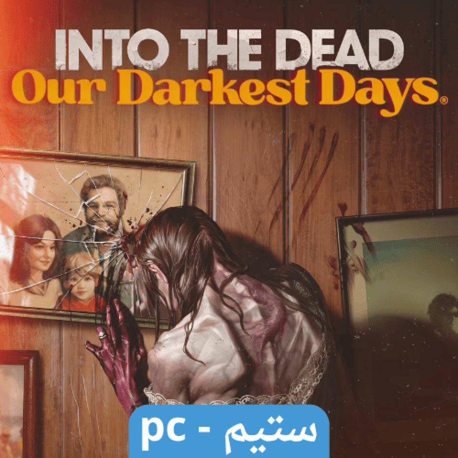 لعبة Into the Dead Our Darkest Days - ستيم pc