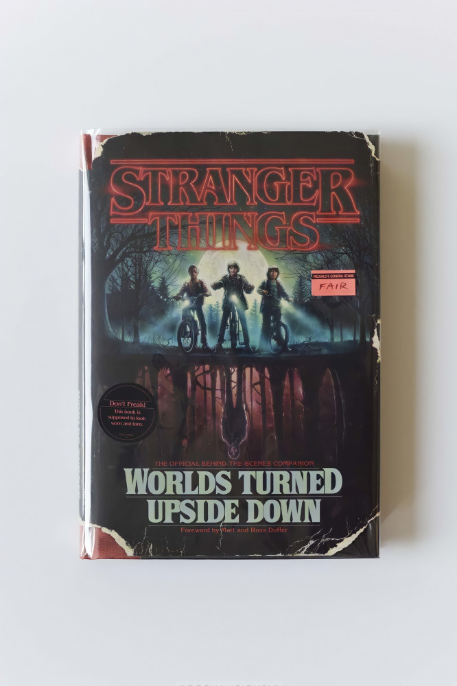 Stranger Things: Worlds Turned Upside Down: The Official Behind-the-Scenes Companion