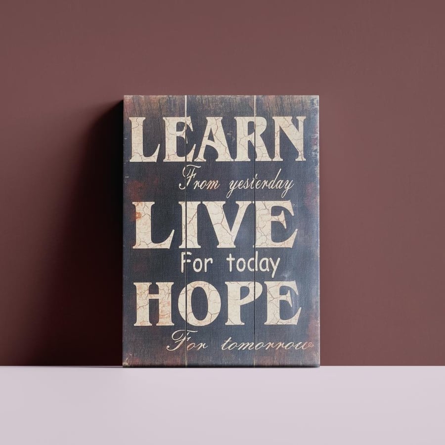 لوحة LEARN from yesterday, LIVE for today, HOPE for tomorrow