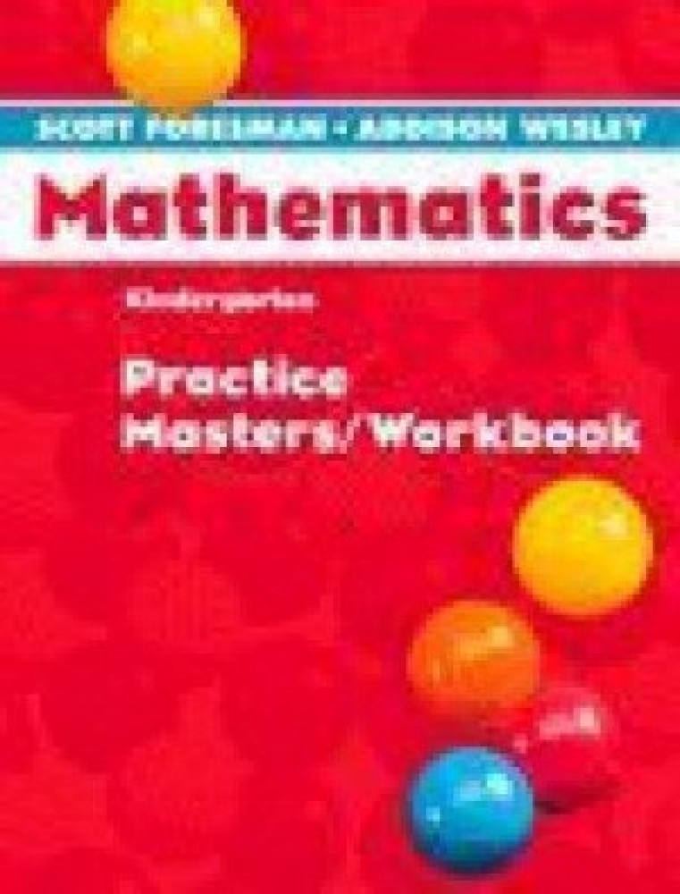 SCOTT FORESMAN MATHEMATICS PRACTICE MASTER/WORKBOOK GRADE KG