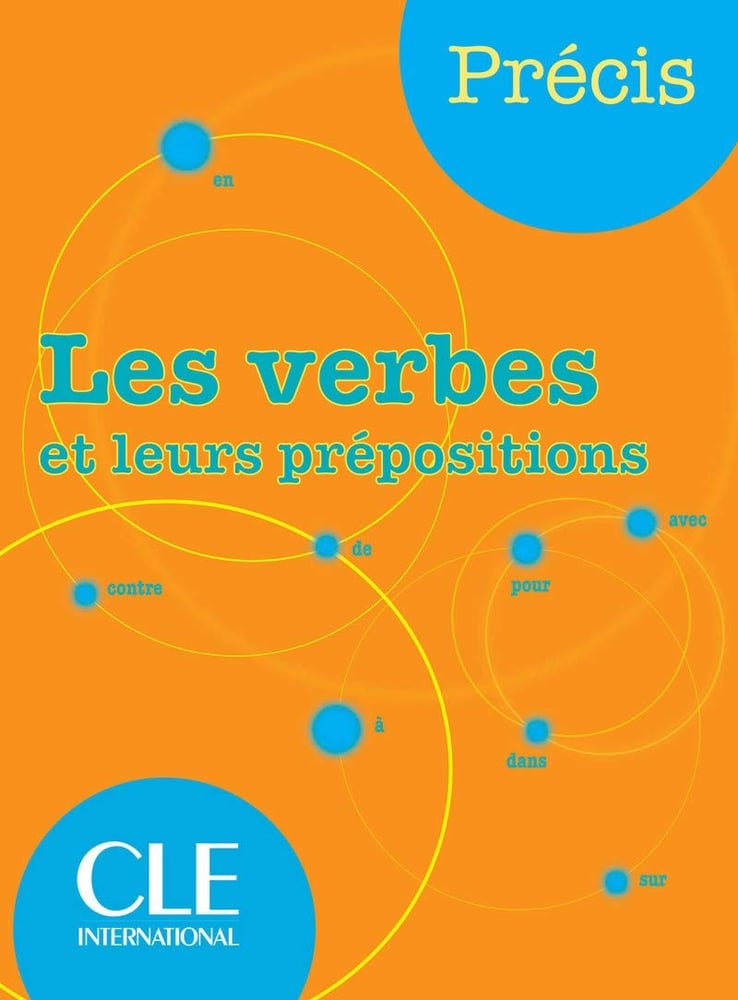 PRECIS LES VERBES ET LEURS PREPOSITIONS