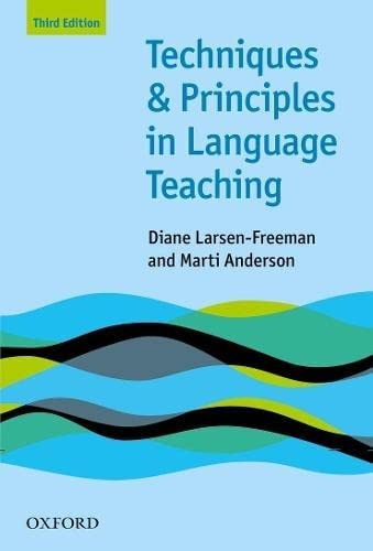 TECHNIQUES & PRINCIPLES IN LANGUAGE TEACHING 3 ED