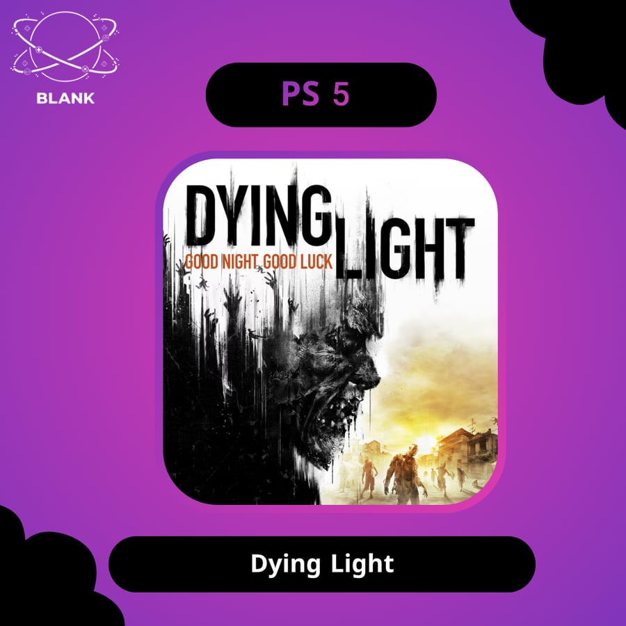 Dying Light PlayStation 5 and 4