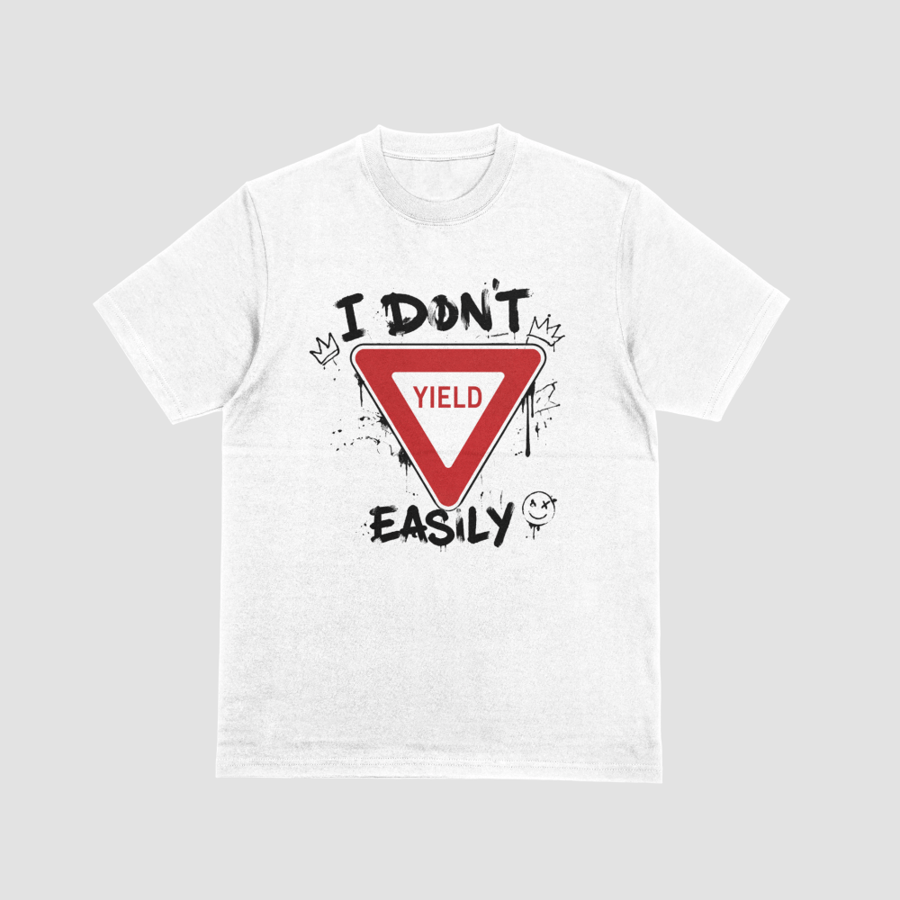 I Don’t Yield Easily Traffic Sign Graphic