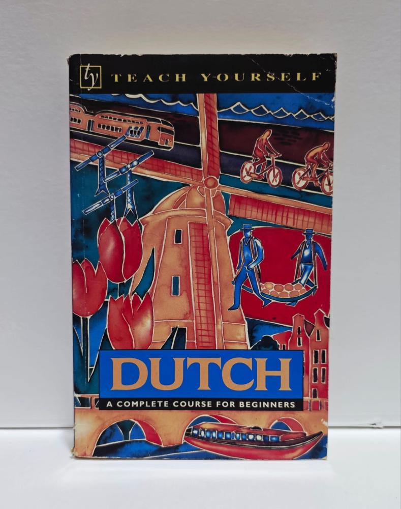TEACH YOURSELF DUTCH A COMPLETE COURSE FOR BEGINNERS