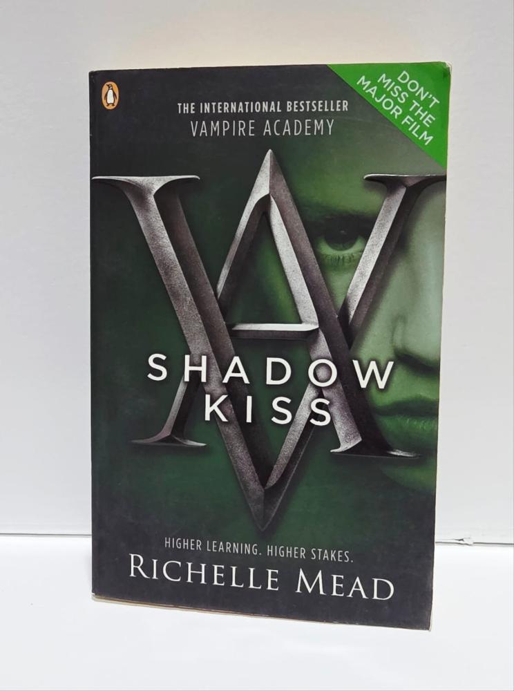 SHADOW KISS HIGHER LEARNING. HIGHER STAKES. RICHELLE MEAD
