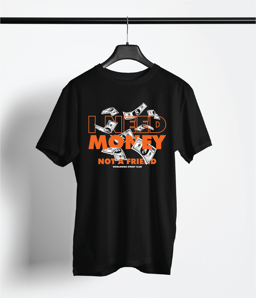 T-SHIRT- need money