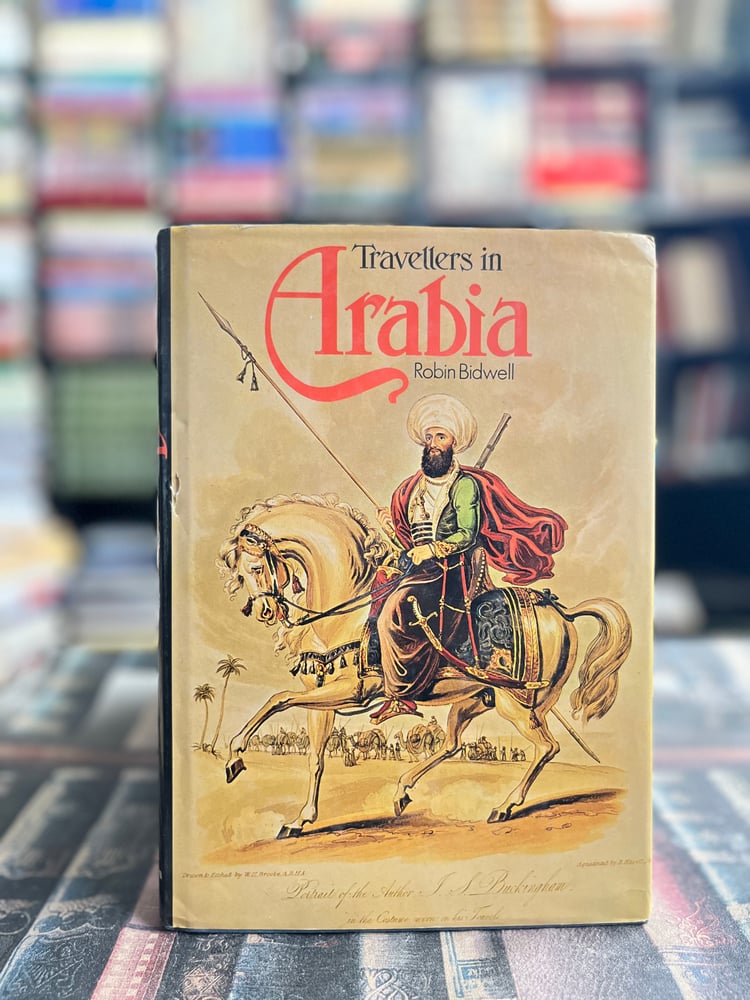 Travelers in Arabia "robin Bidewel"