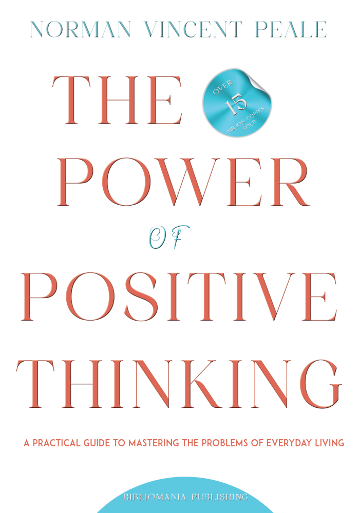 The Power of Positive Thinking | Norman Vincent Peale