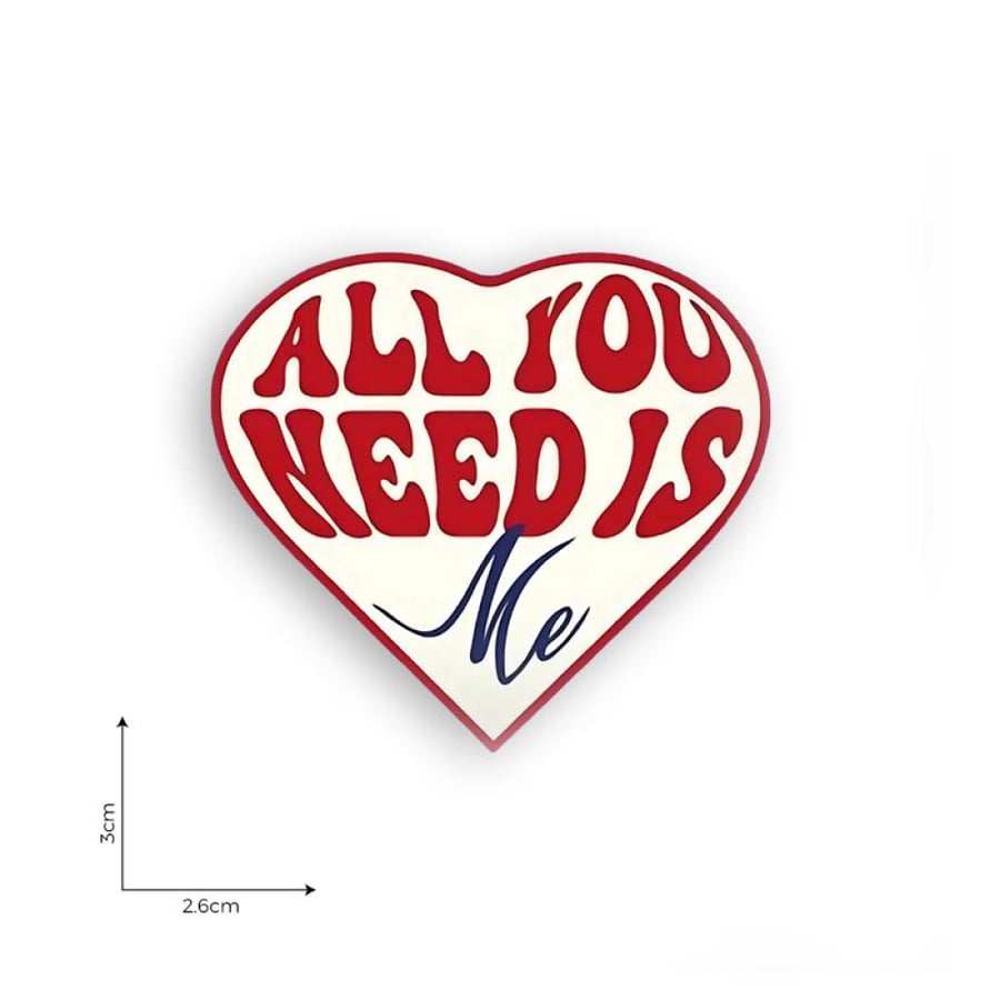 ALL YOU NEED IS ME