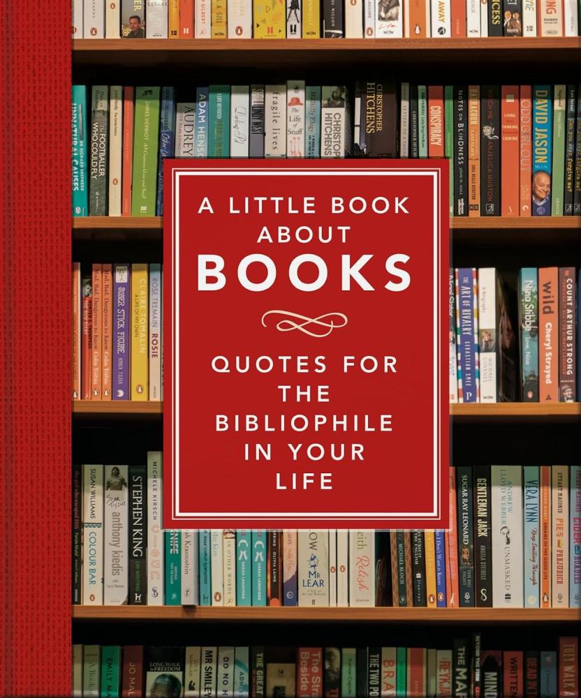 The Little Book About Books Quotes for the Bibliophile in Your Life