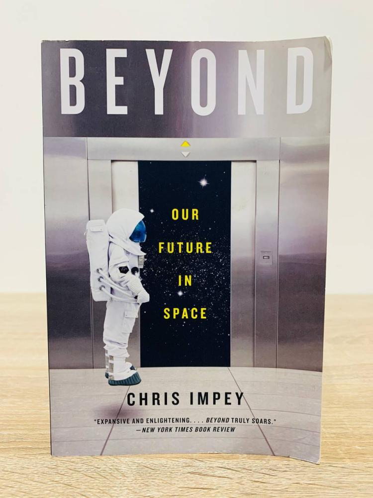Beyond: our future in Space  By Chris Impey  Published 2015 Pages 321