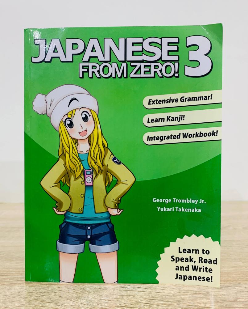 Japanese from zero 3 “ learn to speak, read and write Japanese By George Trombley Jr. & Yukari Takenaka  Pages 349