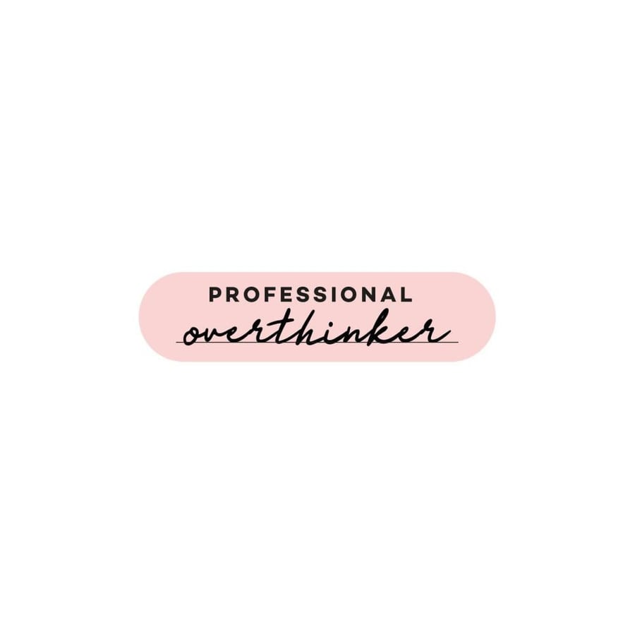 Professional Overthinker