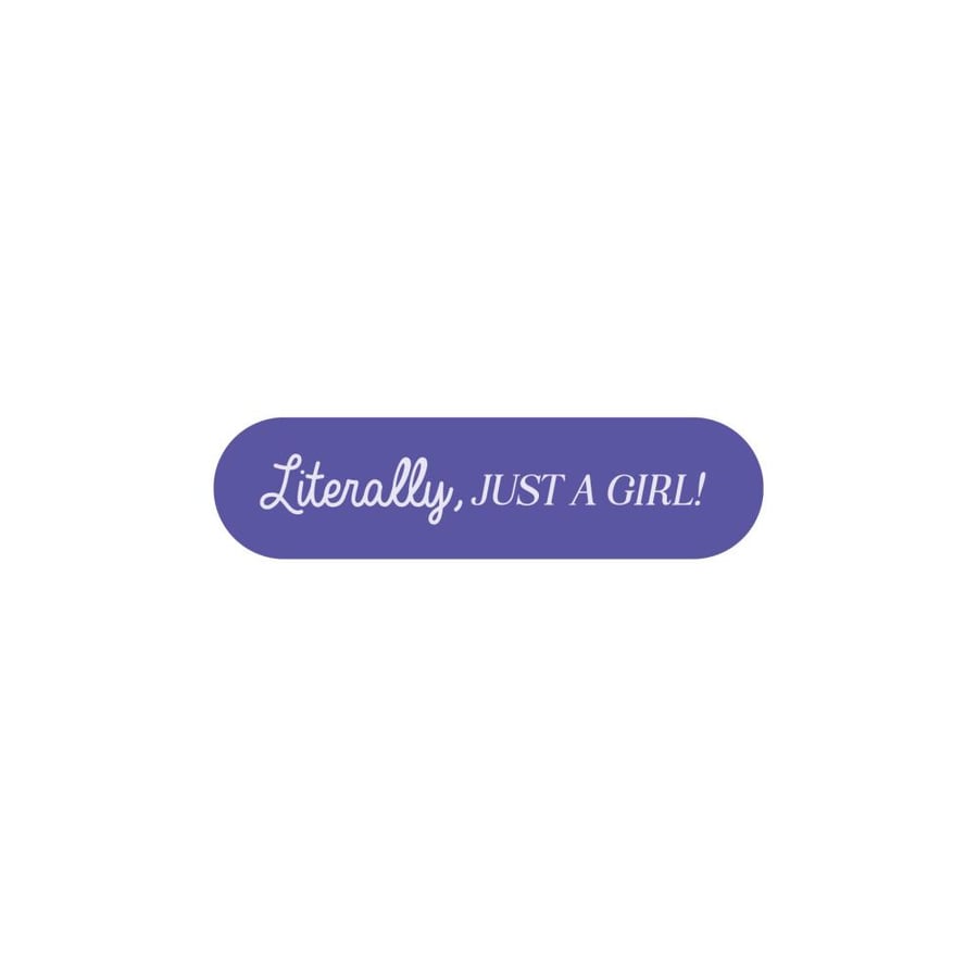 Literally, Just a Girl