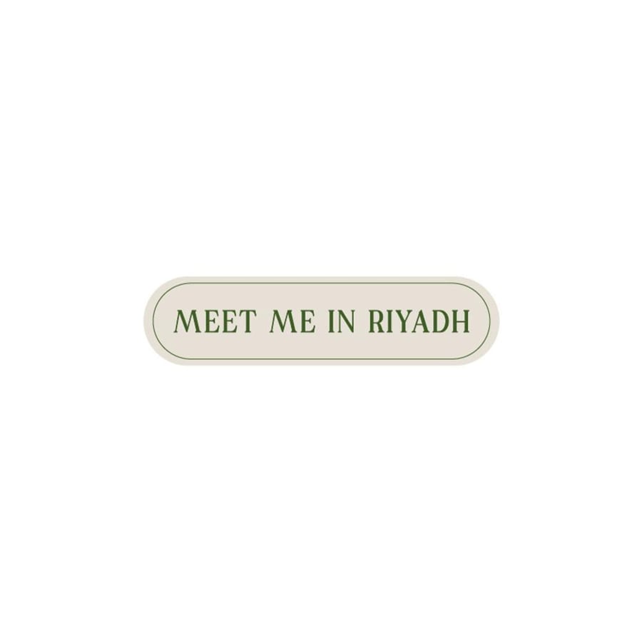 MEET ME IN RIYADH