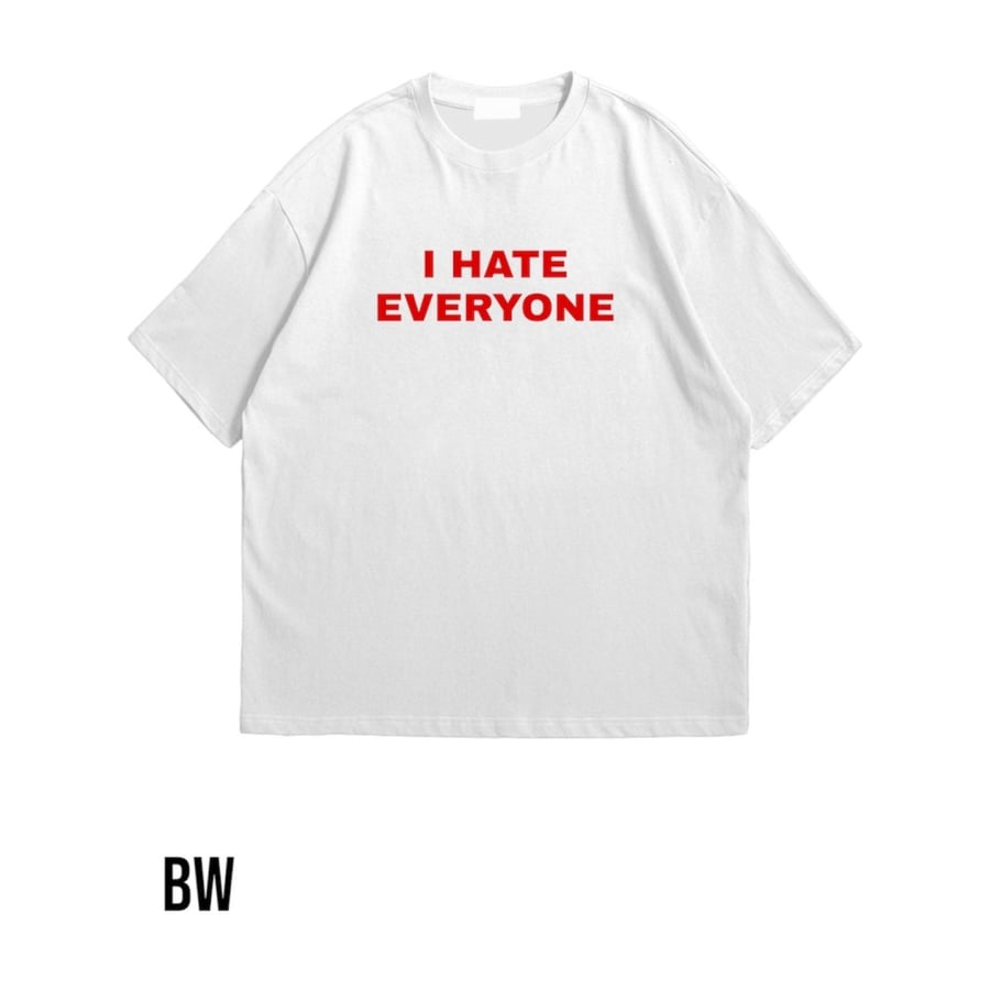 I hate everyone tee