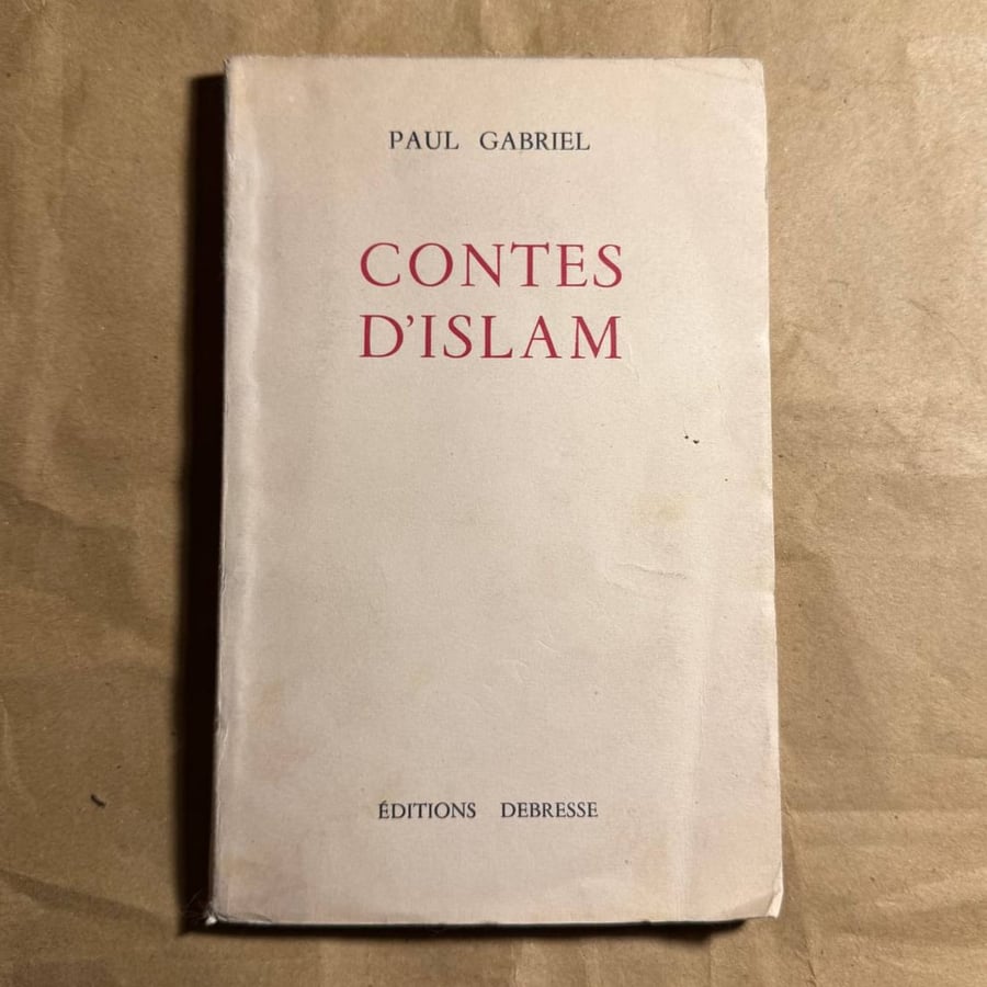 Contes D`Islam - Paul Gabriel