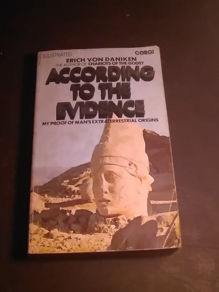 According to the evidence - Erich Von Daniken