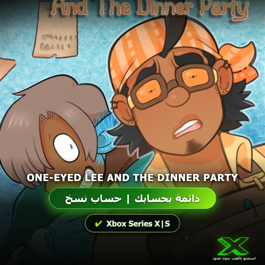 One-Eyed Lee and the Dinner Party | دائمة بحسابك | حساب نسخ