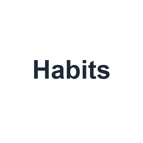 Habits