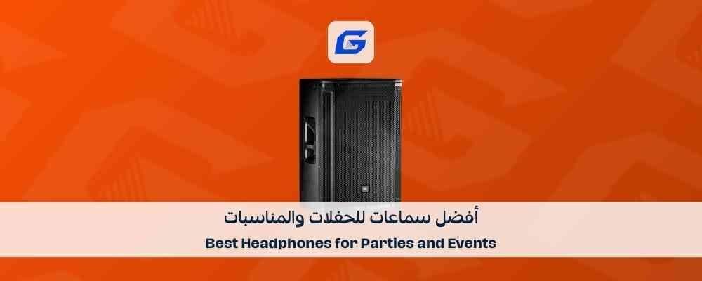 Best Headphones for Parties and Events