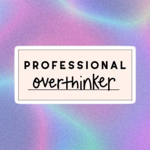 professional over thinker