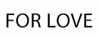 for love