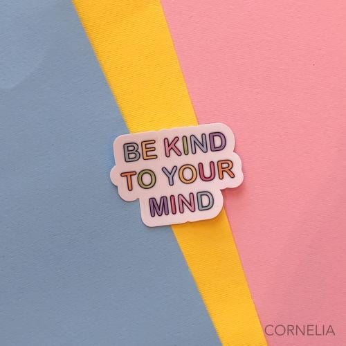 ستيكر - Be Kind to Your Mind -