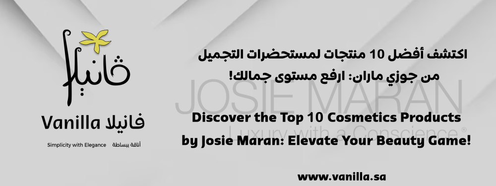 فانيلا: اكتشف أفضل 10 منتجات لمستحضرات التجميل من جوزي ماران: ارفع مستوى جمالك!