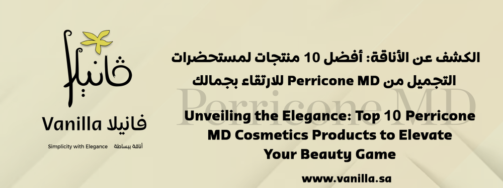 vanilla: Unveiling the Elegance: Top 10 Perricone MD Cosmetics Products to Elevate Your Beauty Game