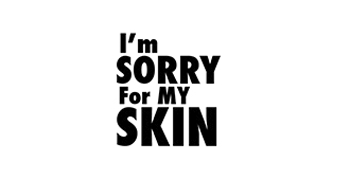 i m sorry for my skin