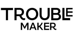 TROUBLE MAKER