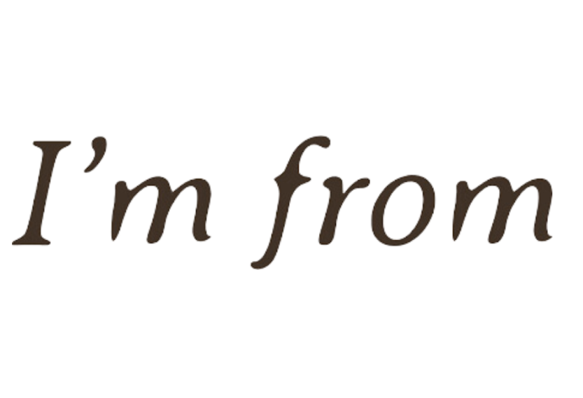 I'm from