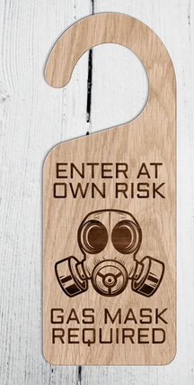 ENTER AT OWN RISK GAS MASK REQUIRED