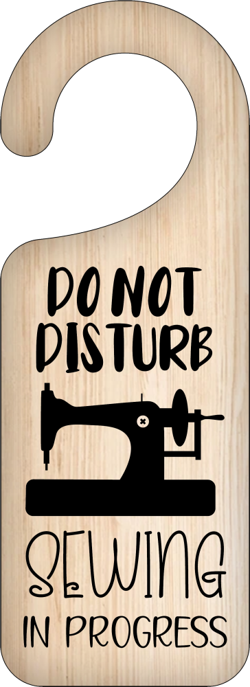 DO NOT DISTURB SEWING IN PROGRESS