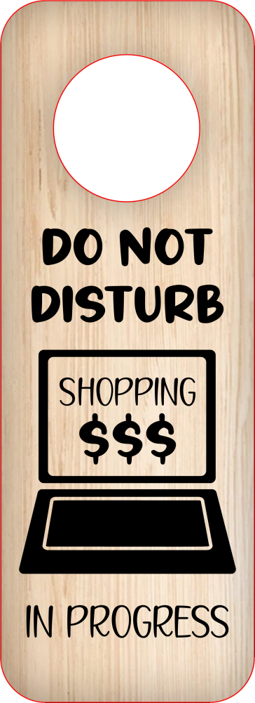 DO NOT DISTURB SHOPPING IN PROGRESS