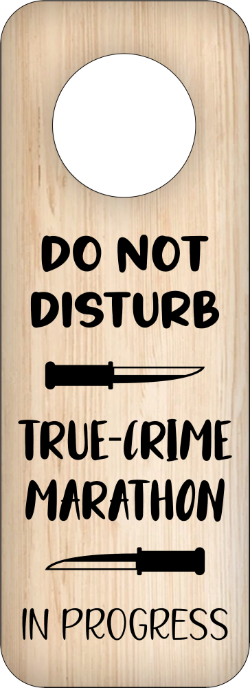 DO NOT DISTURB TRUE - CRIME MARATHON IN PROGRESS