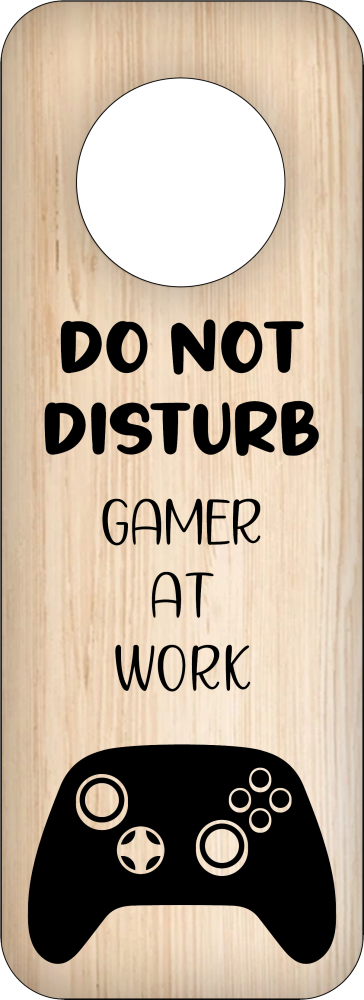 DO NOT DISTURB GAMER AT WORK