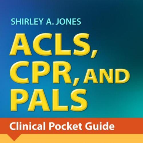 ACLS, CPR, AND PALS