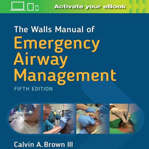 The Walls Manual of Emergency Airway Management