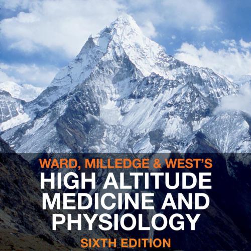 HIGH ALTITUDE MEDICINE AND PHYSIOLOGY