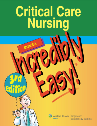 Critical Care Nursing Made incredibly easy