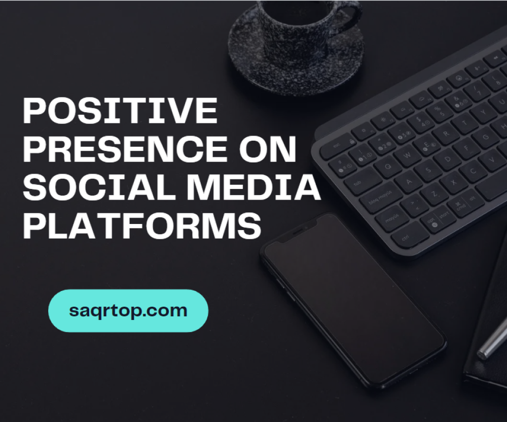 التواجد الإيجابي على منصات التواصل الاجتماعي